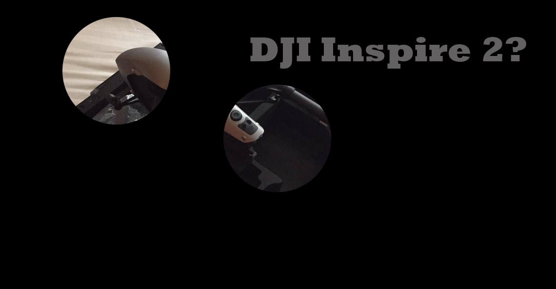 Is dit de nieuwe DJI Inspire 2 drone?