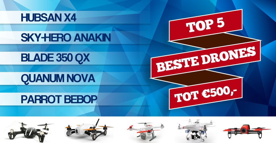 De 5 beste drones in de prijsklasse 0 - 500 euro